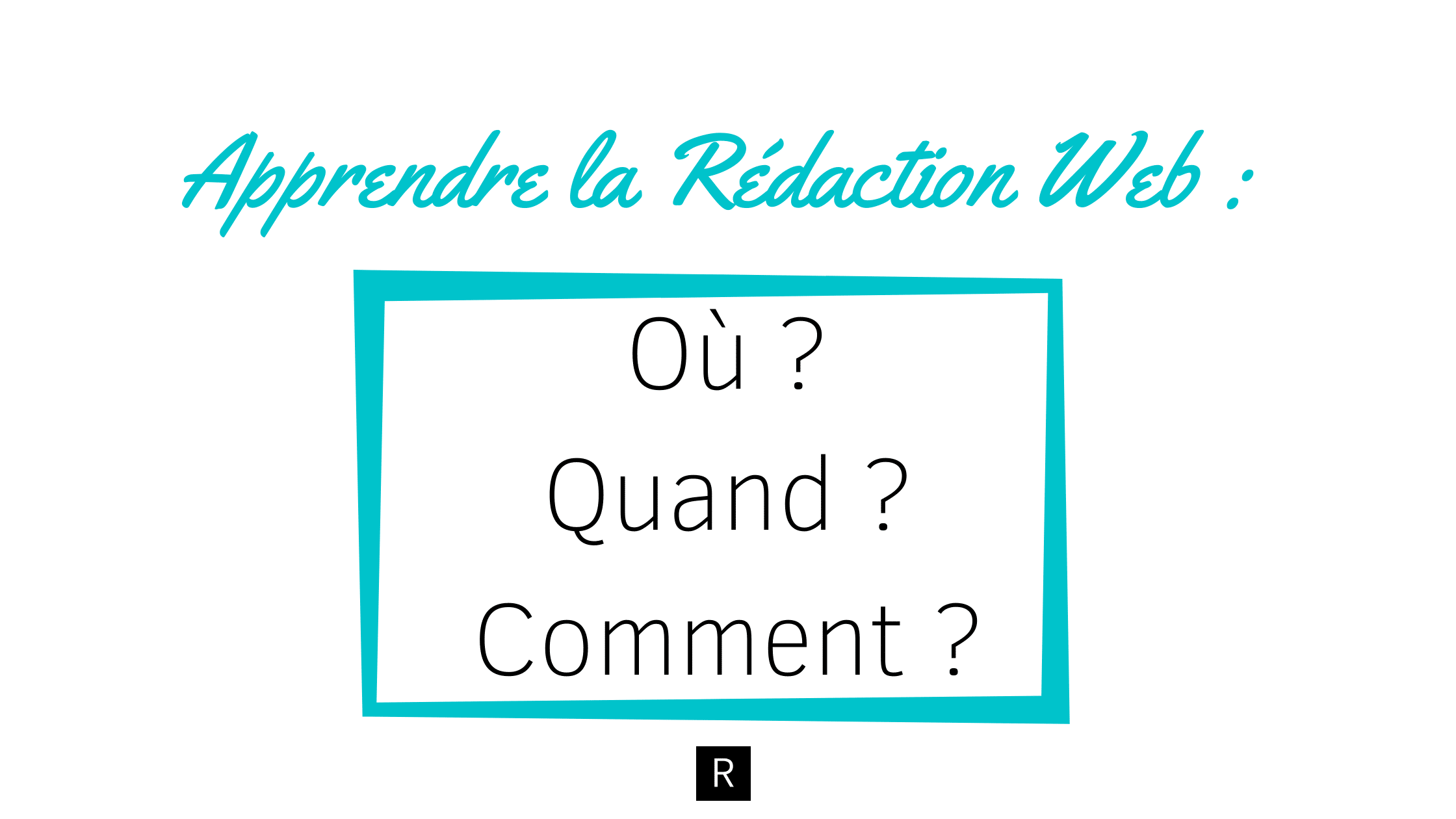 Apprendre la Rédaction Web : Où, Quand, Comment ?