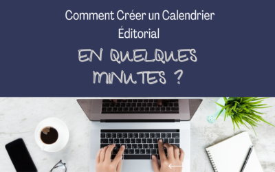Comment Créer un Calendrier Éditorial en Quelques Minutes ?