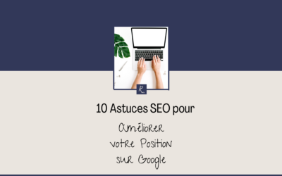 10 Astuces SEO pour Améliorer votre Position sur Google