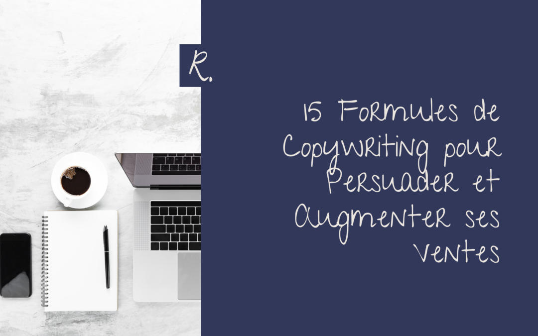 15 Formules de Copywriting pour Persuader et Augmenter ses Ventes