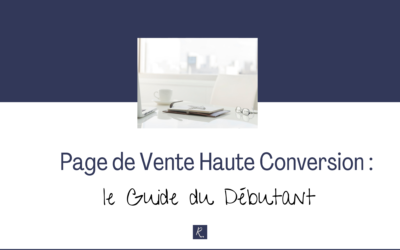 Page de Vente Haute Conversion : le Guide du Débutant