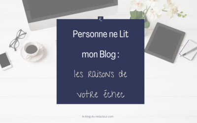 Personne ne Lit mon Blog : les Raisons de Votre Échec