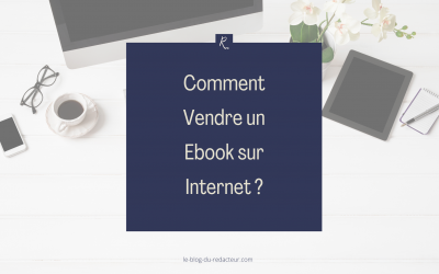 Comment Vendre un Ebook sur Internet ?
