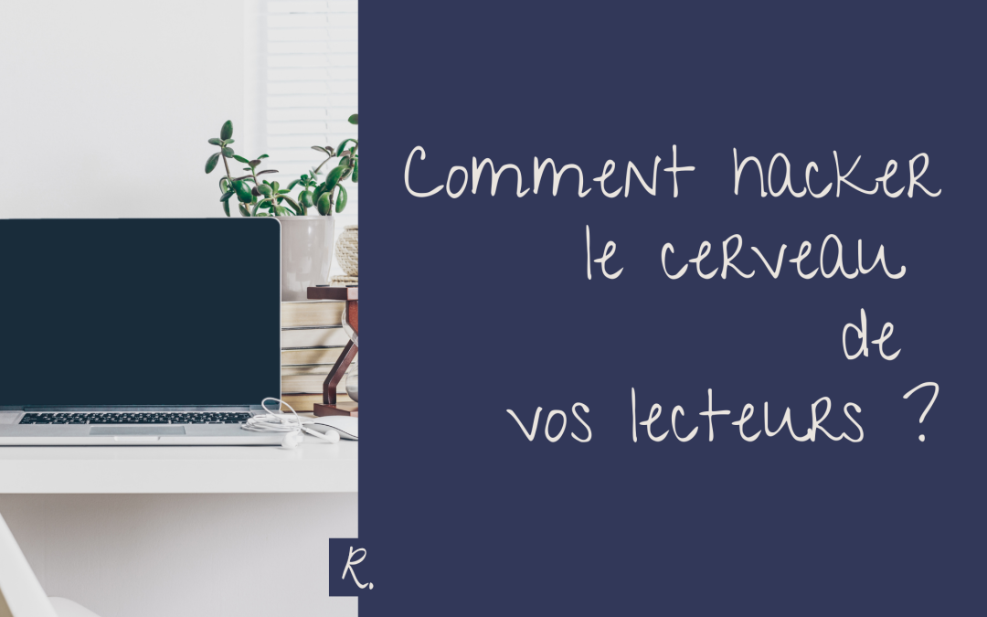 Copywriting : comment hacker le cerveau de vos lecteurs et les rendre accro à vos articles ?