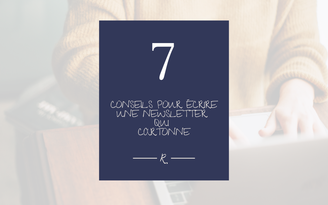 7 conseils pour écrire une newsletter qui cartonne
