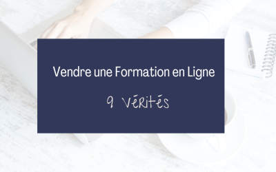 Vendre une Formation en Ligne | 9 Vérités