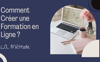 Comment Créer une Formation en Ligne ? La Méthode Complète