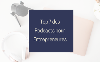 Top 7 des Podcasts pour Entrepreneures